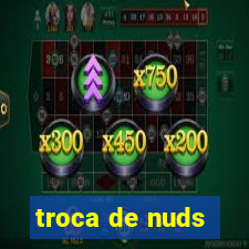 troca de nuds